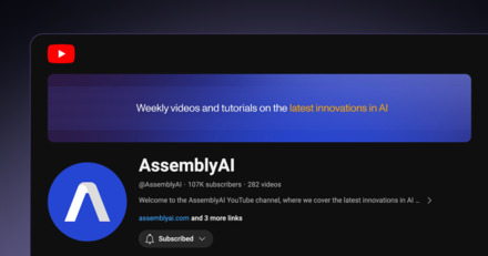 Banner showing AssemblyAI's Youtube channel, 107K subscribers, 282 videos and description "Welcome to the AssemblyAI YouTube channel, where we cover the latest innovations in Al ..."